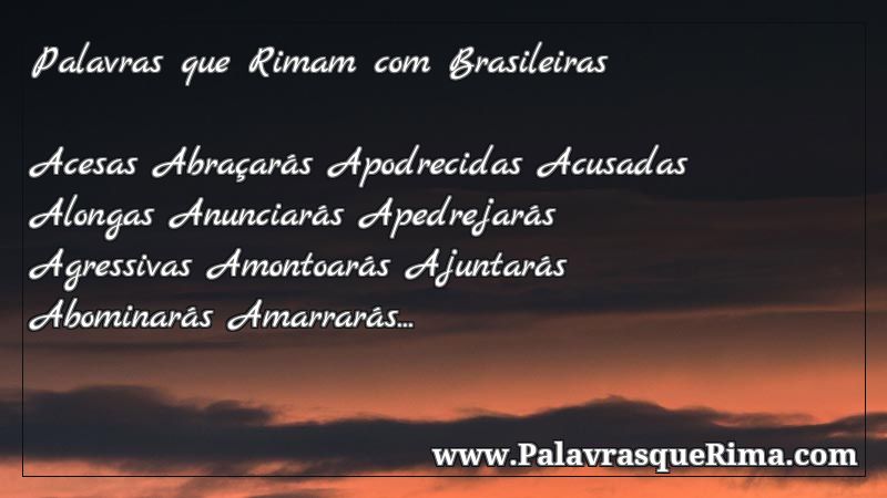 Lista De Palavras Que Rima Com Brasileiras