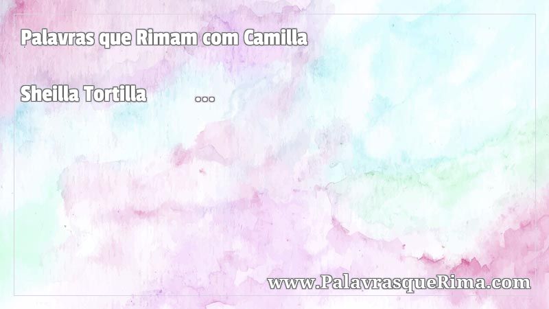 Lista De Palavras Que Rima Com Camilla
