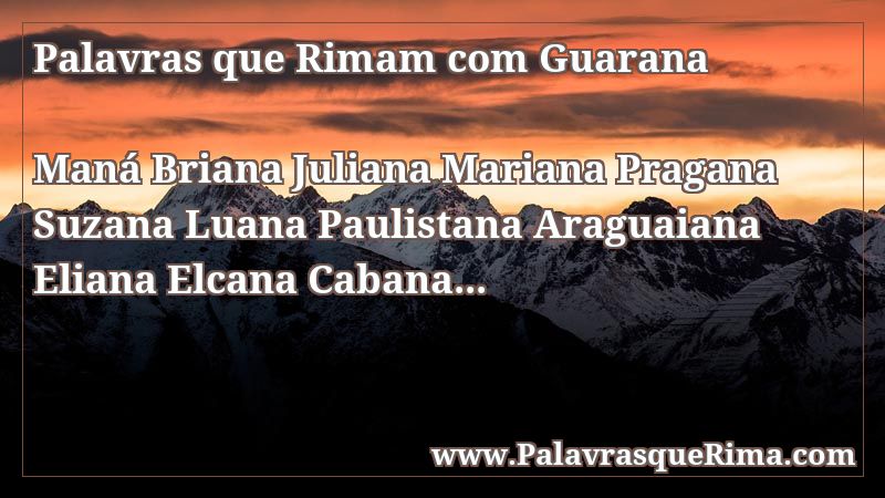 Lista De Palavras Que Rima Com Guarana