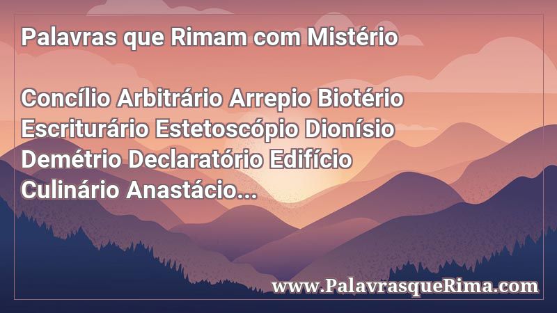 Lista De Palavras Que Rima Com Misterio Lista De Palavras Que Rima Com Misterio