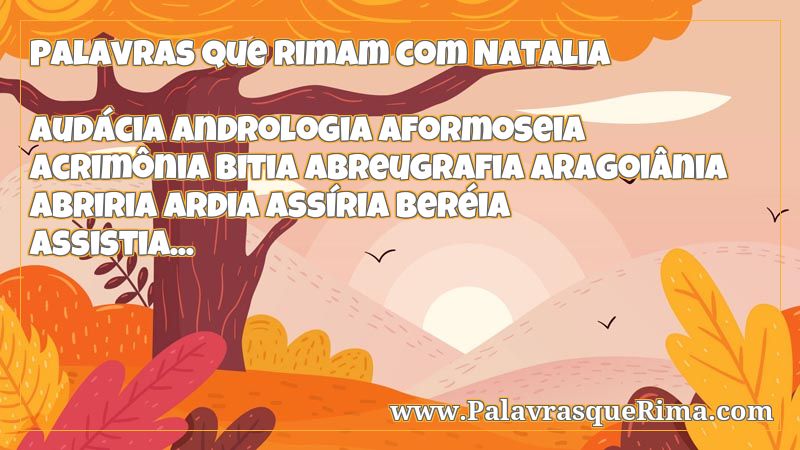 Natalia - Palavras que Rima com Natalia Natalia - Palavras que Rima com Natalia